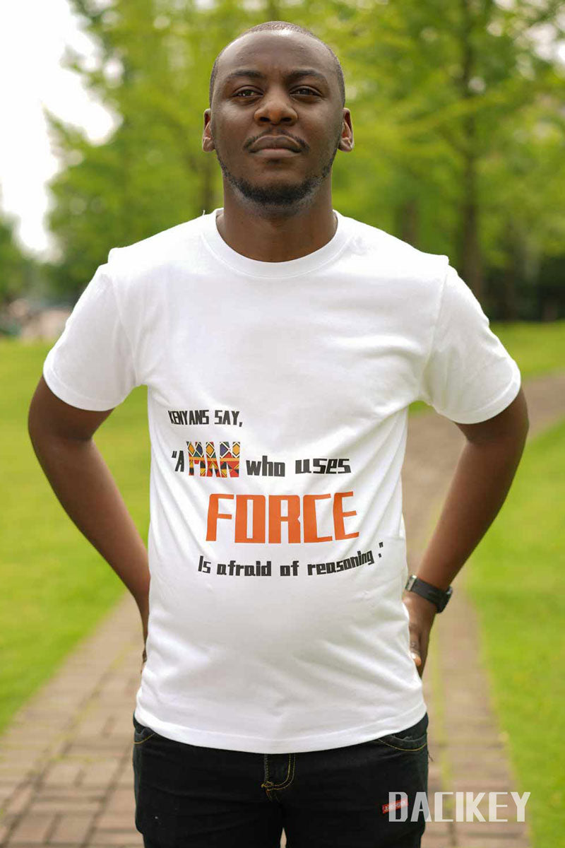 Kenyans Say, “A Man Who Uses Force Is Afraid of Reasoning”