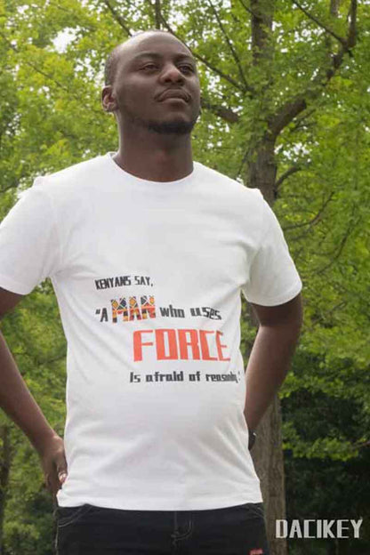 Kenyans Say, “A Man Who Uses Force Is Afraid of Reasoning"